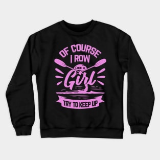 Rowing Girl Rower Gift Crewneck Sweatshirt